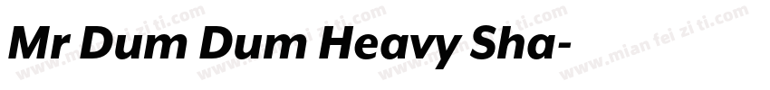 Mr Dum Dum Heavy Sha字体转换